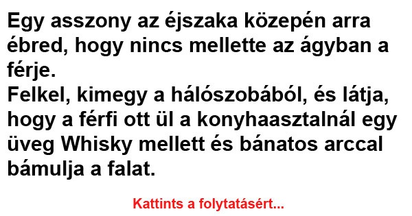 Az éjszaka közepén a feleség arra ébred, hogy a férje nem fekszik mellette