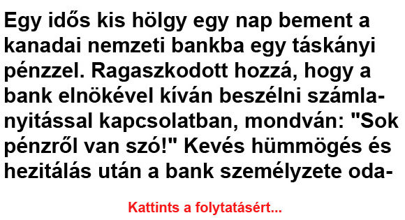 Egy idős hölgy egy nap bement a kanadai nemzeti bankba