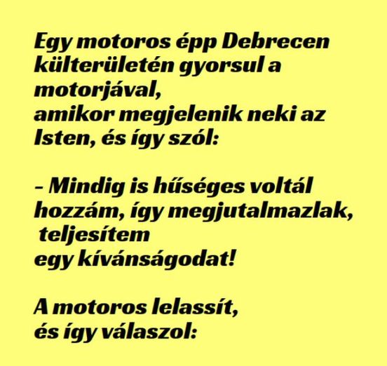 VICC: Egy motoros épp Debrecen külterületén gyorsul a motorjával, amikor megjelenik neki az Isten