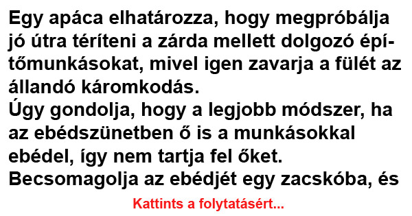 VICC: Egy apáca elhatározza, hogy megpróbálja jó útra téríteni a zárda mellett dolgozó építőmunkásokat