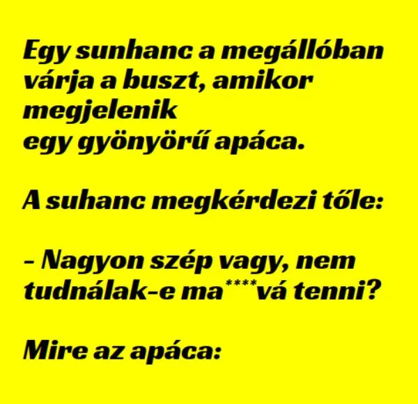 VICC: Egy suhanc a megállóban várja a buszt, amikor megjelenik egy gyönyörű apáca.