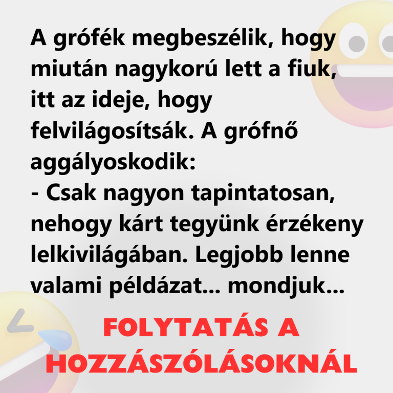 A grófék megbeszélik, hogy miután nagykorú lett a fiuk, itt az ideje, hogy felvilágosítsák