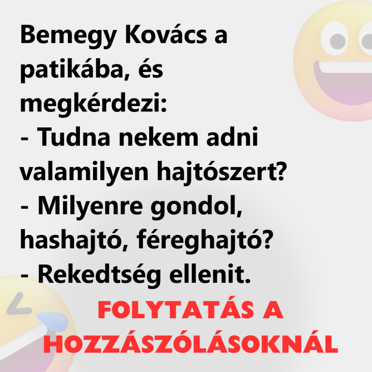 Bemegy Kovács a patikába, és megkérdezi