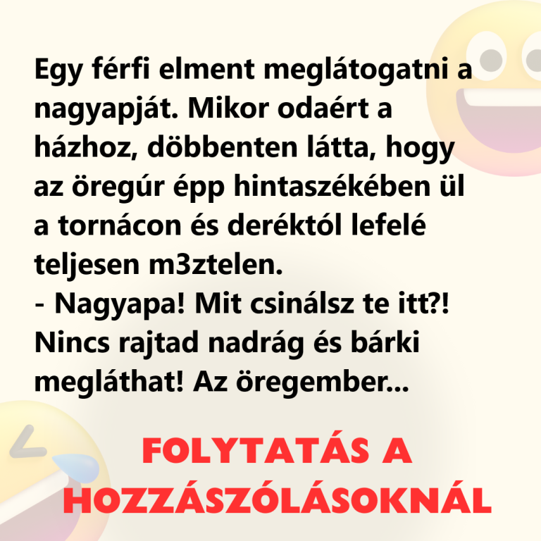 Egy férfi elment meglátogatni a nagyapját