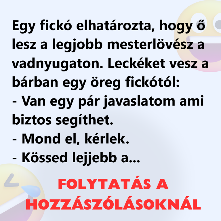 Egy fickó elhatározta, hogy ő lesz a legjobb mesterlövész a vadnyugaton
