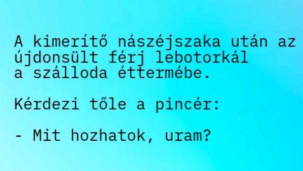 VICC: A kimerítő nászéjszaka után az újdonsült férj lebotorkál a szálloda éttermébe