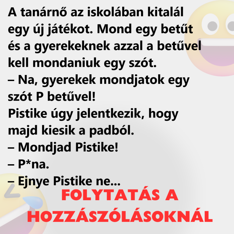 VICC: A tanárnő az iskolában kitalál egy új játékot. Mond egy betűt és a gyerekeknek azzal a betűvel kell mondaniuk egy szót.