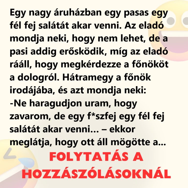 VICC: Egy nagy áruházban egy pasas egy fél fej salátát akar venni