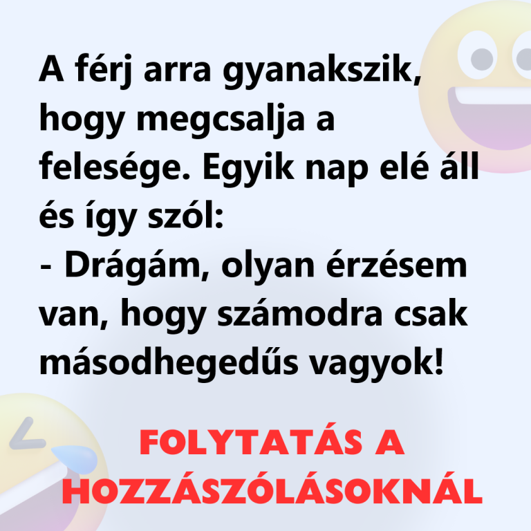 A férj arra gyanakszik, hogy megcsalja a felesége