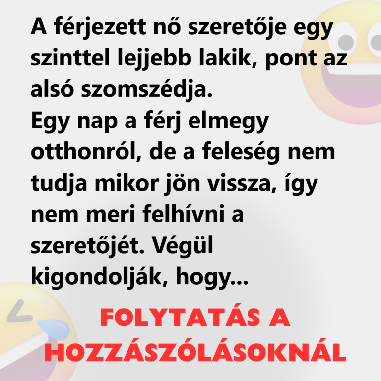 A férjezett nő szeretője egy szinttel lejjebb lakik