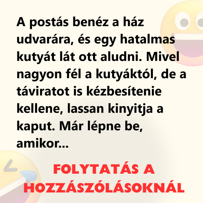 A postás benéz a ház udvarára