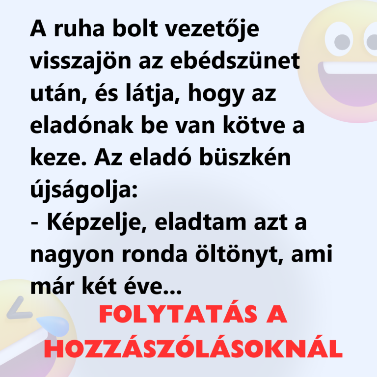 A ruha bolt vezetője visszajön az ebédszünet után