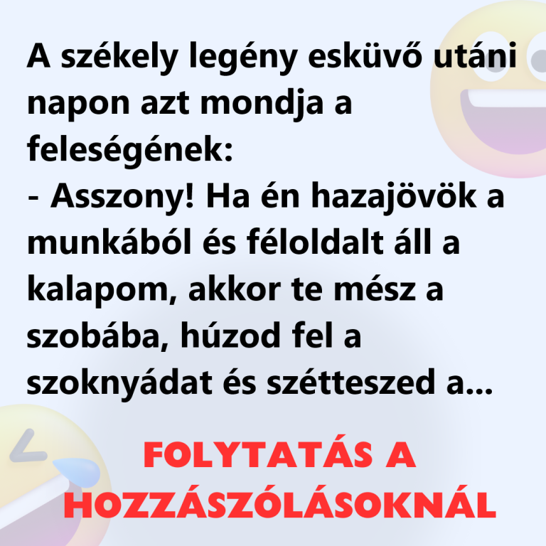 A székely legény esküvő utáni napon azt mondja a feleségének