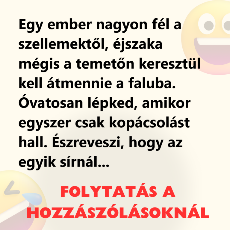 Egy ember nagyon fél a szellemektől, éjszaka mégis a temetőn keresztül kell átmennie