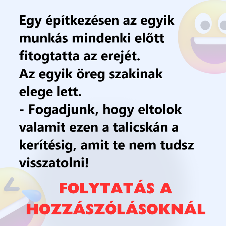 Egy építkezésen az egyik munkás mindenki előtt fitogtatta az erejét