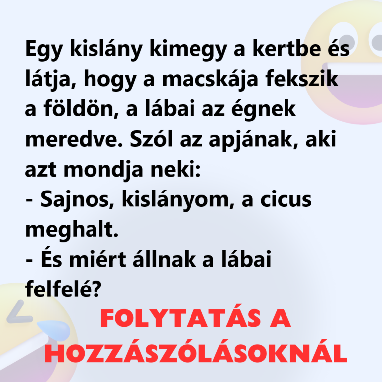 Egy kislány kimegy a kertbe és látja, hogy a macskája fekszik a földön