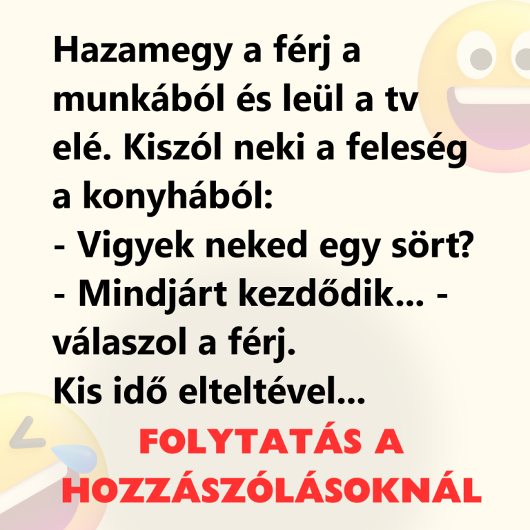 Hazamegy a férj a munkából és leül a tv elé