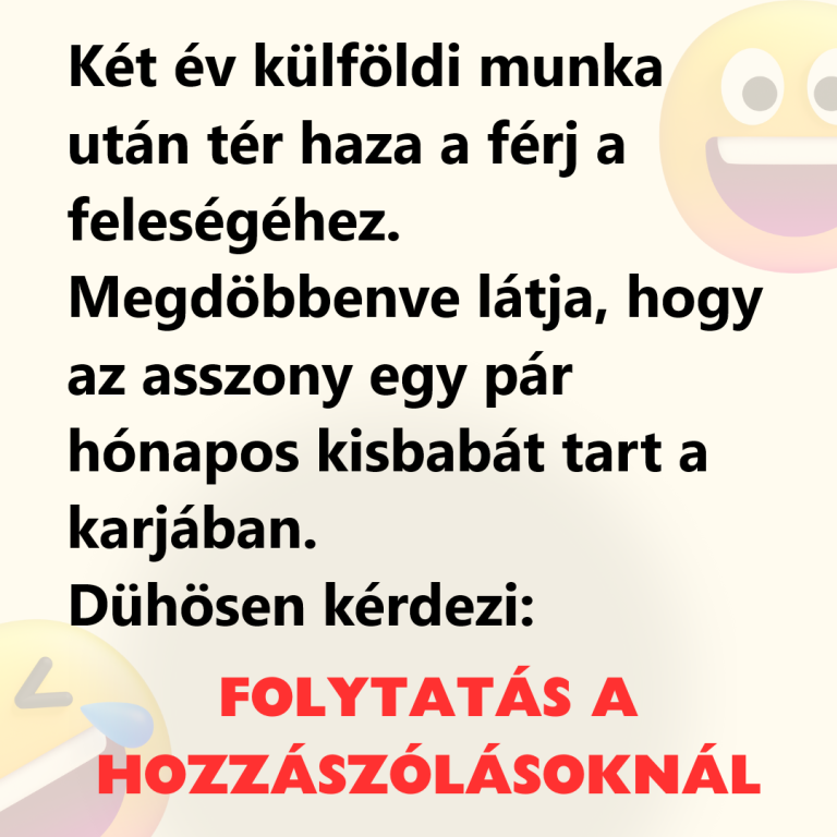 Két év külföldi munka után tér haza a férj a feleségéhez