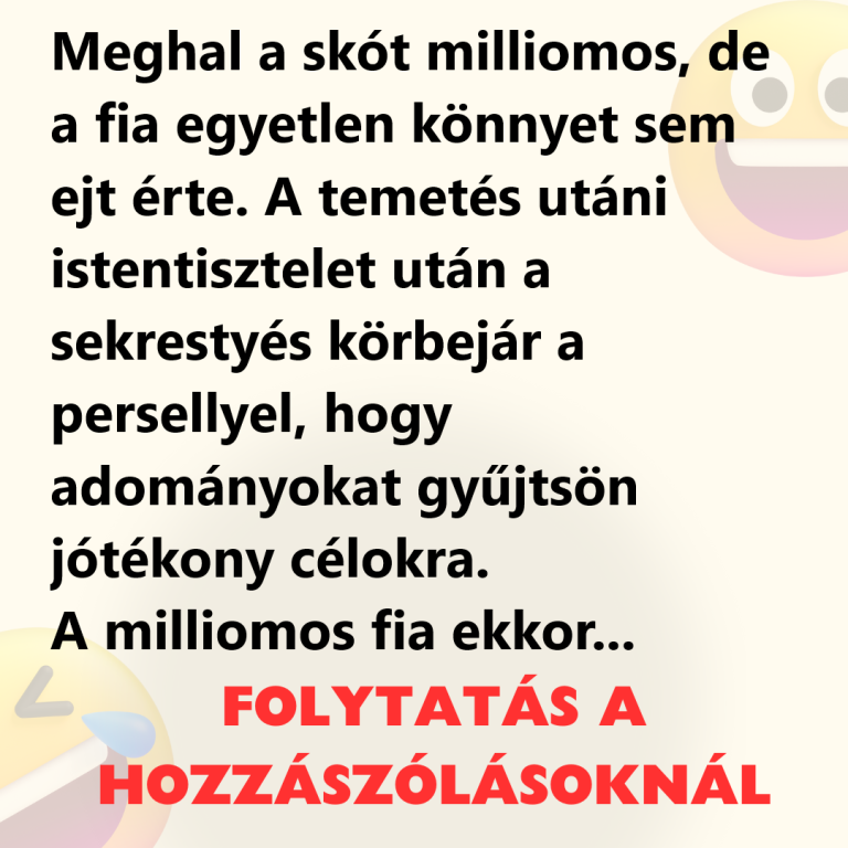 Meghal a skót milliomos, de a fia egyetlen könnyet sem ejt érte