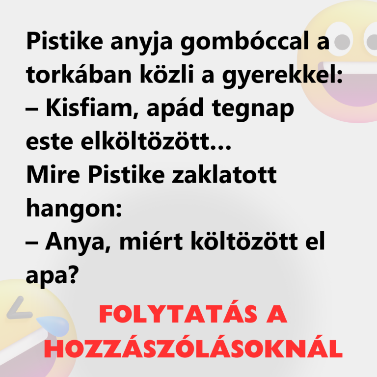 Pistike anyja gombóccal a torkában közli a gyerekkel