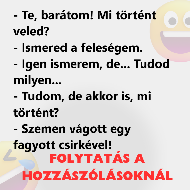 Te, barátom! Mi történt veled?