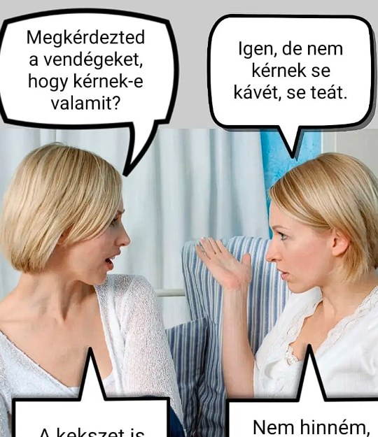 Megkérdezted a vendégeket?