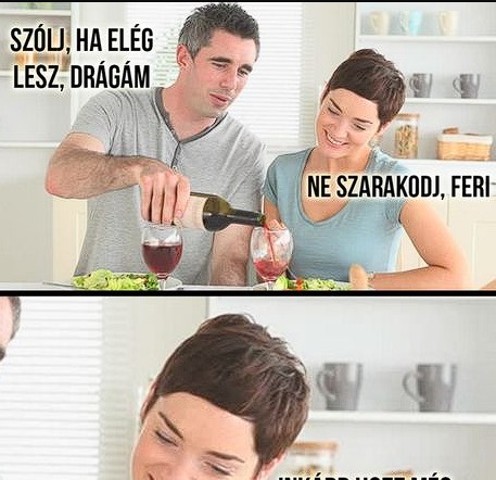 Szólj, ha elég lesz