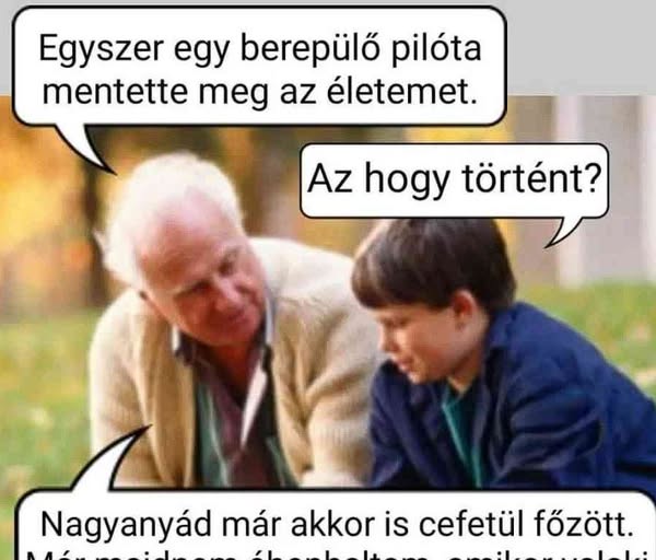 Egyszer egy berepülő pilóta mentette meg az életemet