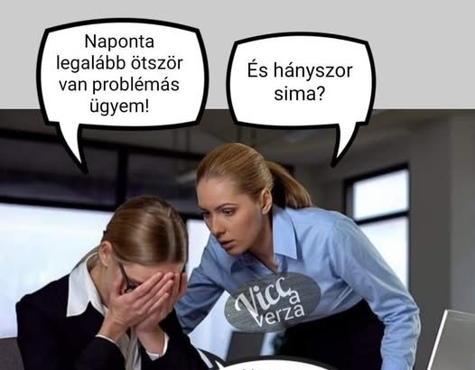 Naponta legalább ötször van problémás ügyfelem