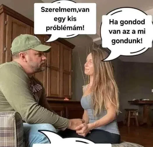 Szerelmem, van egy kis problémám!