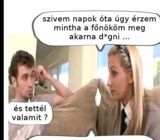 Szívem, napok óta úgy érzem, mintha…