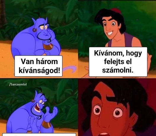 Van három kívánságod