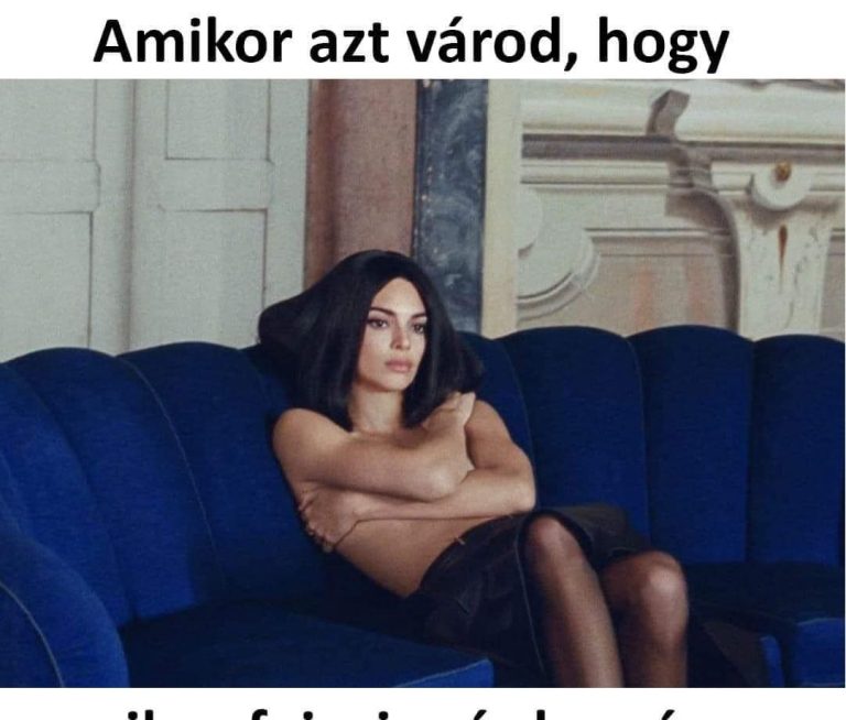 Amikor azt várod, hogy…