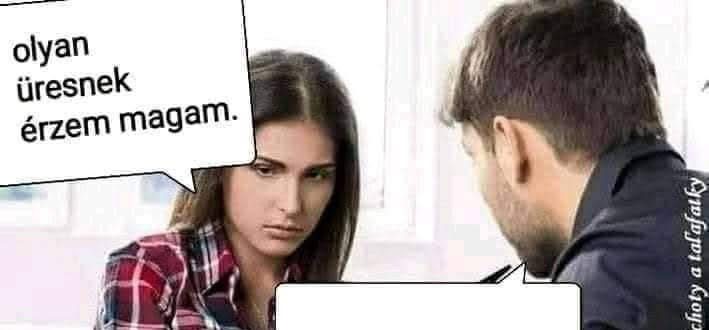 Olyan üresnek érzem magam.