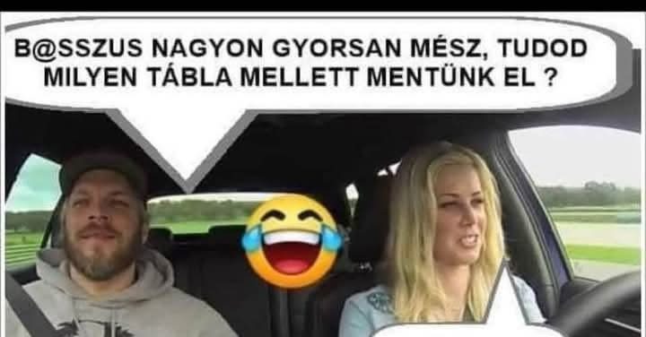Nagyon gyorsan mész…