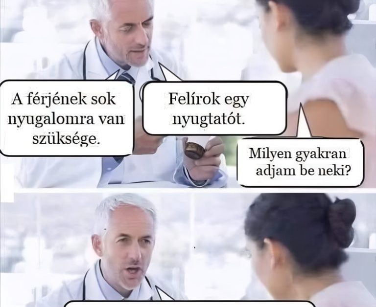 A férjének sok nyugalomra…