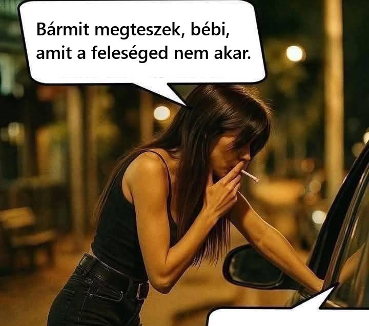 Bármit megteszek, bébi…