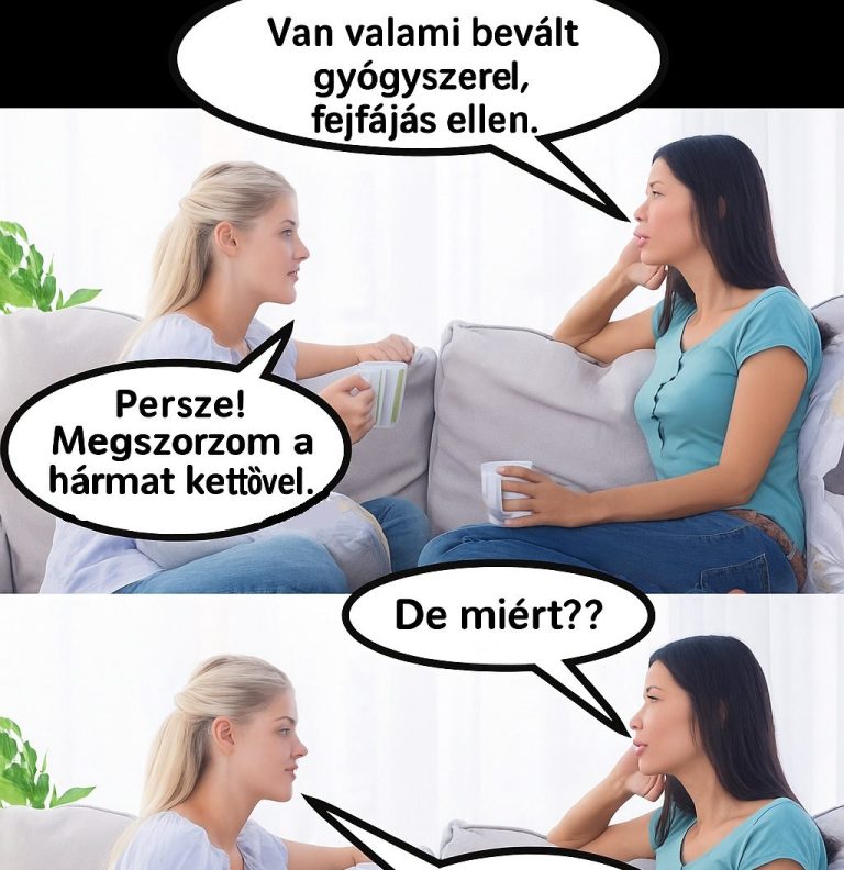 Van valami bevált gyógyszered