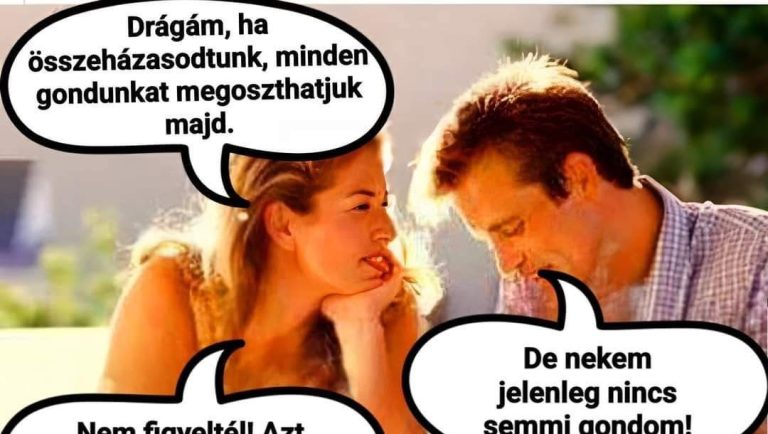 Drágám, ha összeházasodunk…
