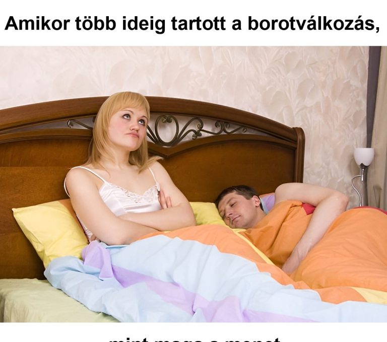 Amikor több ideig tartott a…