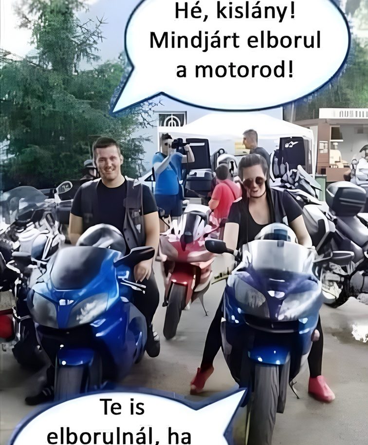 Mindjárt elborul a motorod!