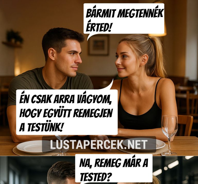 Bármit megtennék!