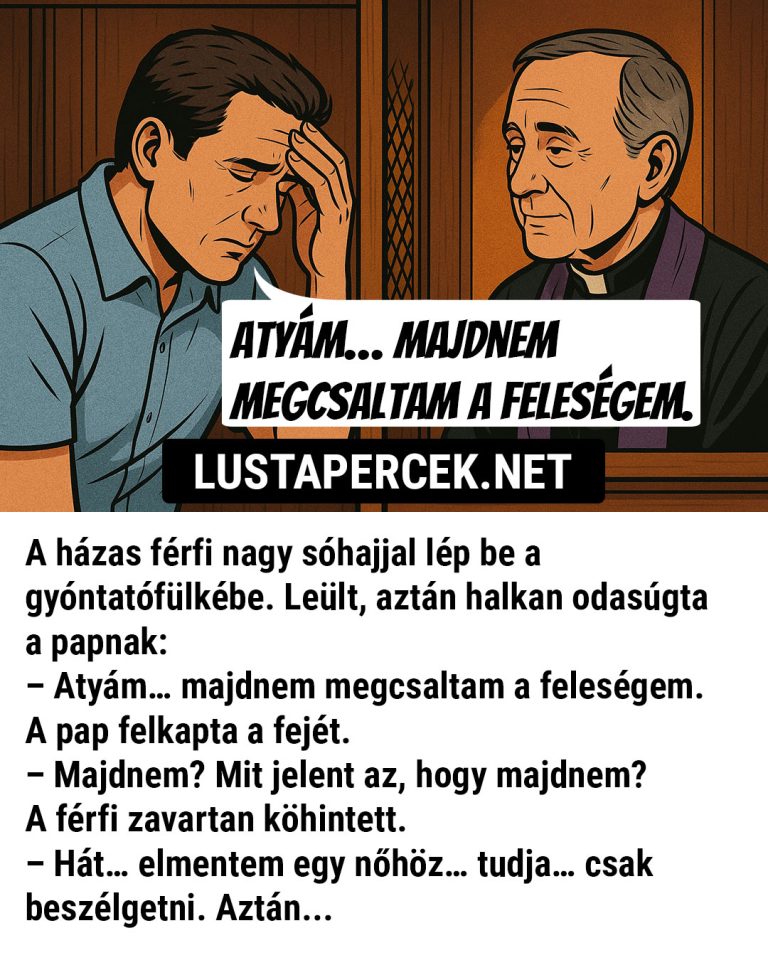 A házas férfi nagy sóhajjal lép be a gyóntatófülkébe.
