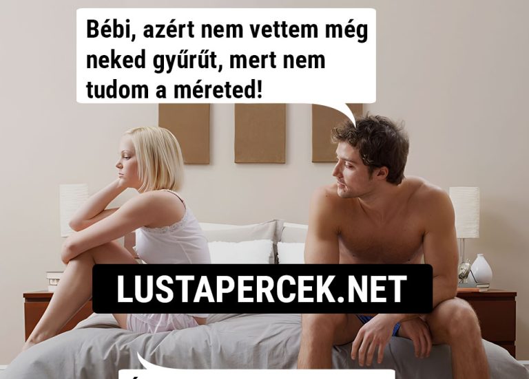 Azért nem vettem még neked gyűrűt…