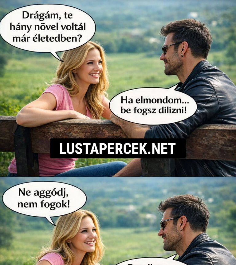 Drágám, te hány nővel voltál már