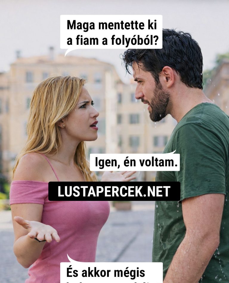 Maga mentette ki a fiam a folyóból?