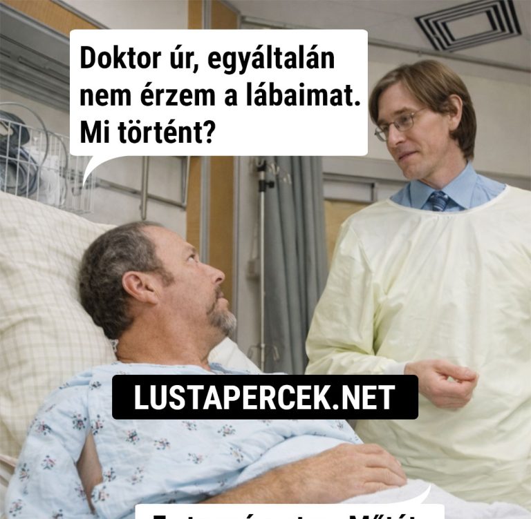 Doktor úr, egyáltalán nem érzem a lábaimat