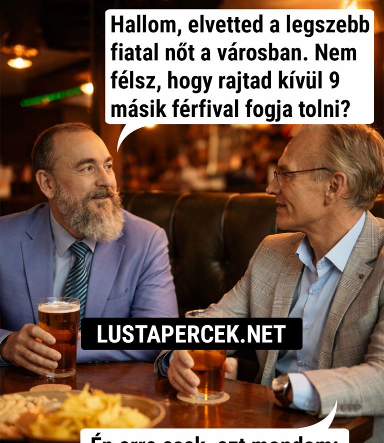 Hallom elvetted a legszebb nőt…
