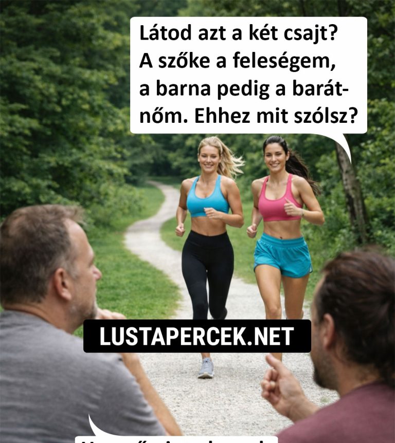 Látod azt a két csajt?