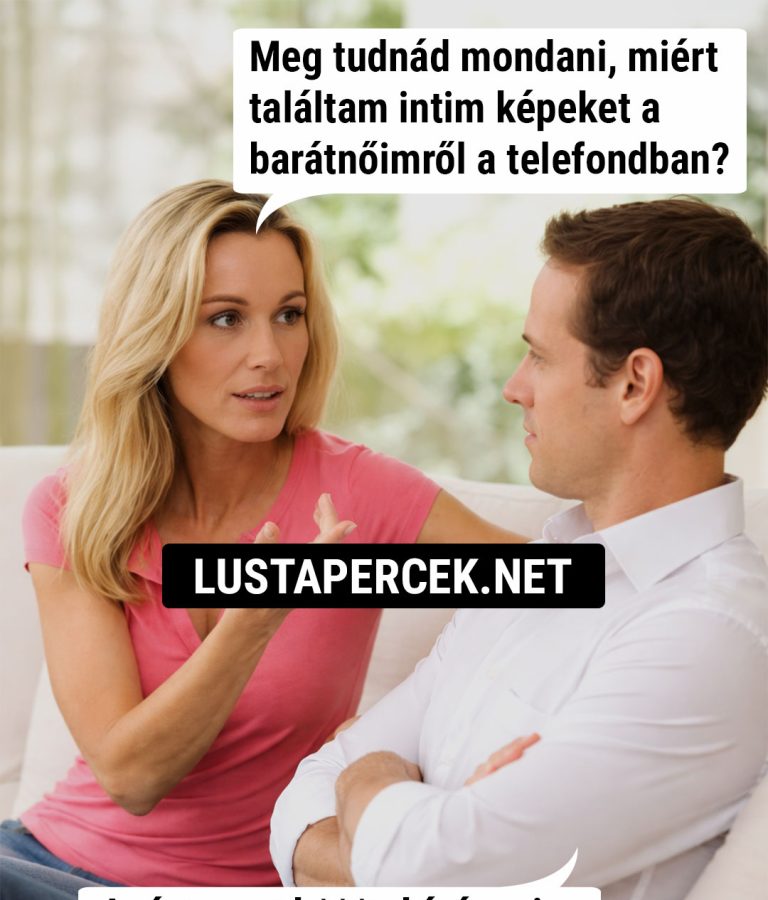 Meg tudnád mondani, miért…